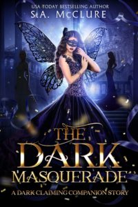Read more about the article The Dark Masquerade (Dark Claiming Companion Story) – S.A. McClure