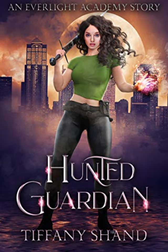 Hunted Guardian: An Everlight Academy Story – Tiffany Shand