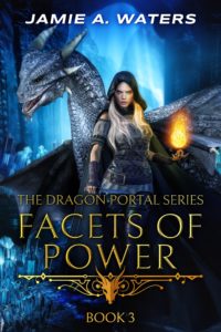 Read more about the article Facets of Power (The Dragon Portal Book III) – Jamie A. Waters