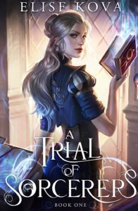 Read more about the article A Trial of Sorcerers – Elise Kova