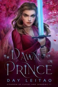 Read more about the article [Book Tour] The Dawn and the Prince (Kingdom of Curses and Shadows Book 3)- Day Leitao