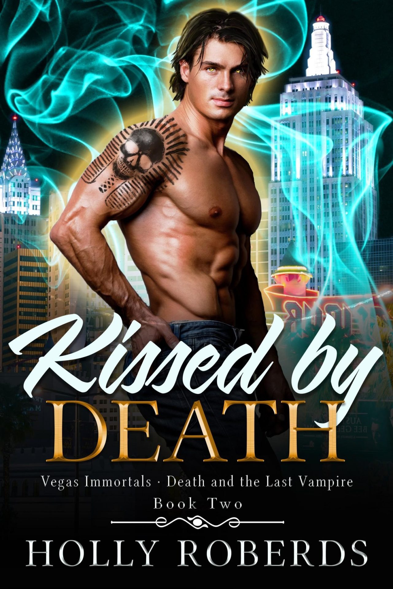 Lee más sobre el artículo Kissed by Death (Vegas Immortals: Death and the Last Vampire Libro 2) – Holly Roberds