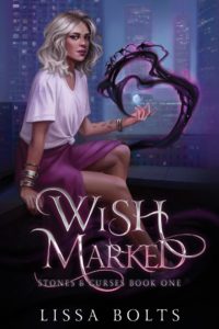 Read more about the article Wish Marked (Stones & Curses Book 1) – Lissa Bolts