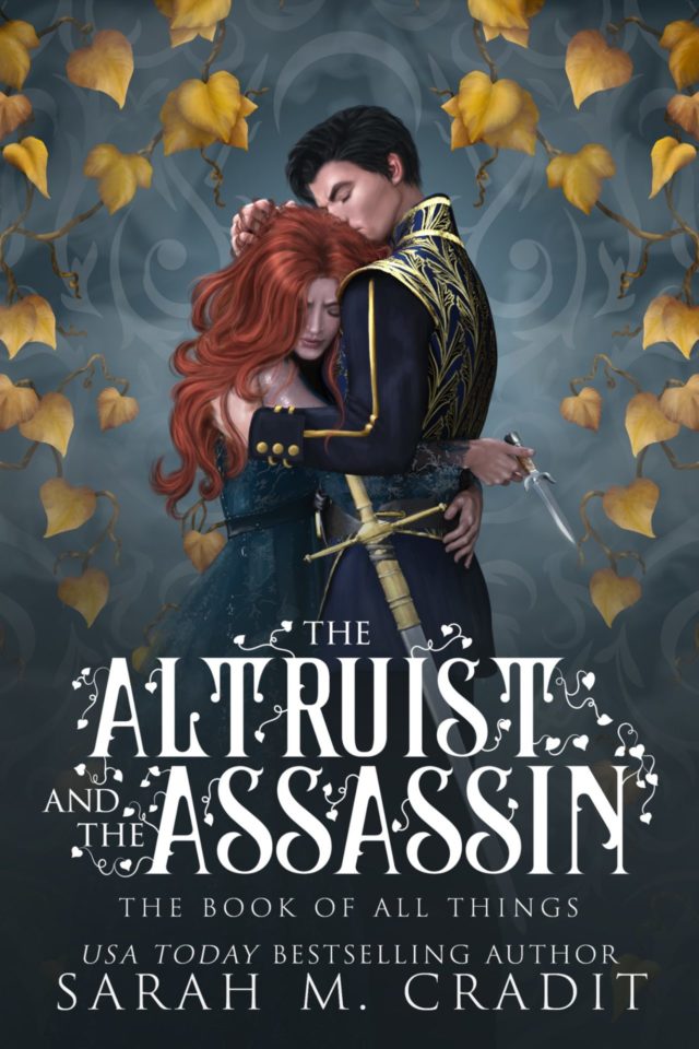 The Altruist and the Assassin: A Standalone Fated Love Fantasy Romance (The Book of All Things Book 3) – Sarah M. Cradit