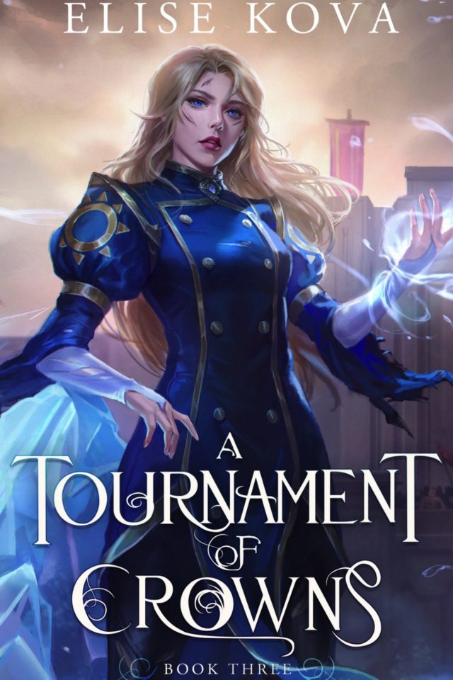 A Tournament of Crowns (A Trial of Sorcerers Libro 3) – Elise Kova
